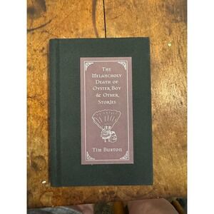 Tim Burton The Melancholy Death of Oyster Boy & Other Stories 1st Ed 1997 Book